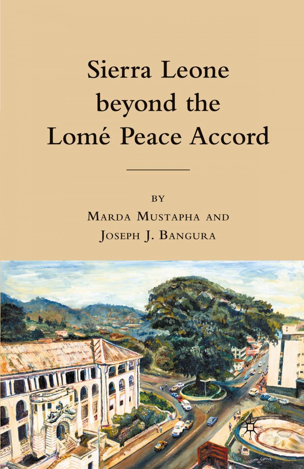 Big bigCover of Sierra Leone beyond the Lome Peace Accord