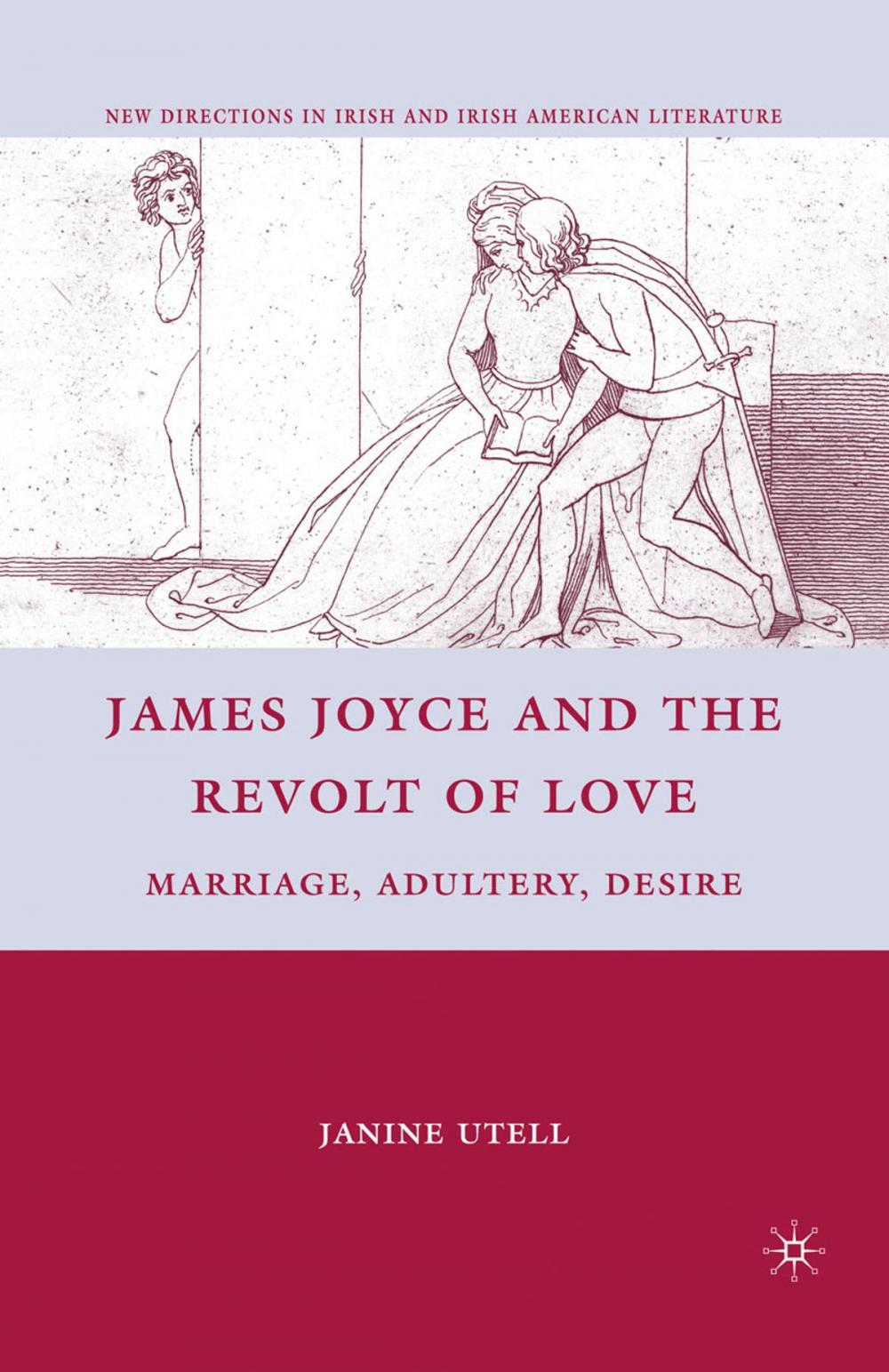 Big bigCover of James Joyce and the Revolt of Love