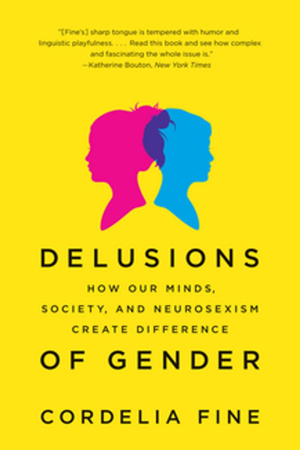 Big bigCover of Delusions of Gender: How Our Minds, Society, and Neurosexism Create Difference