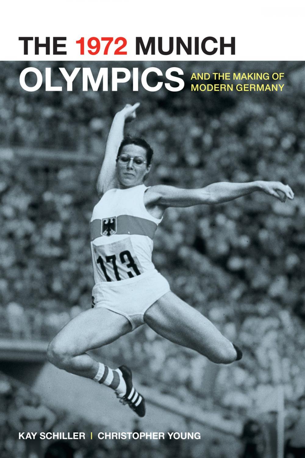 Big bigCover of The 1972 Munich Olympics and the Making of Modern Germany