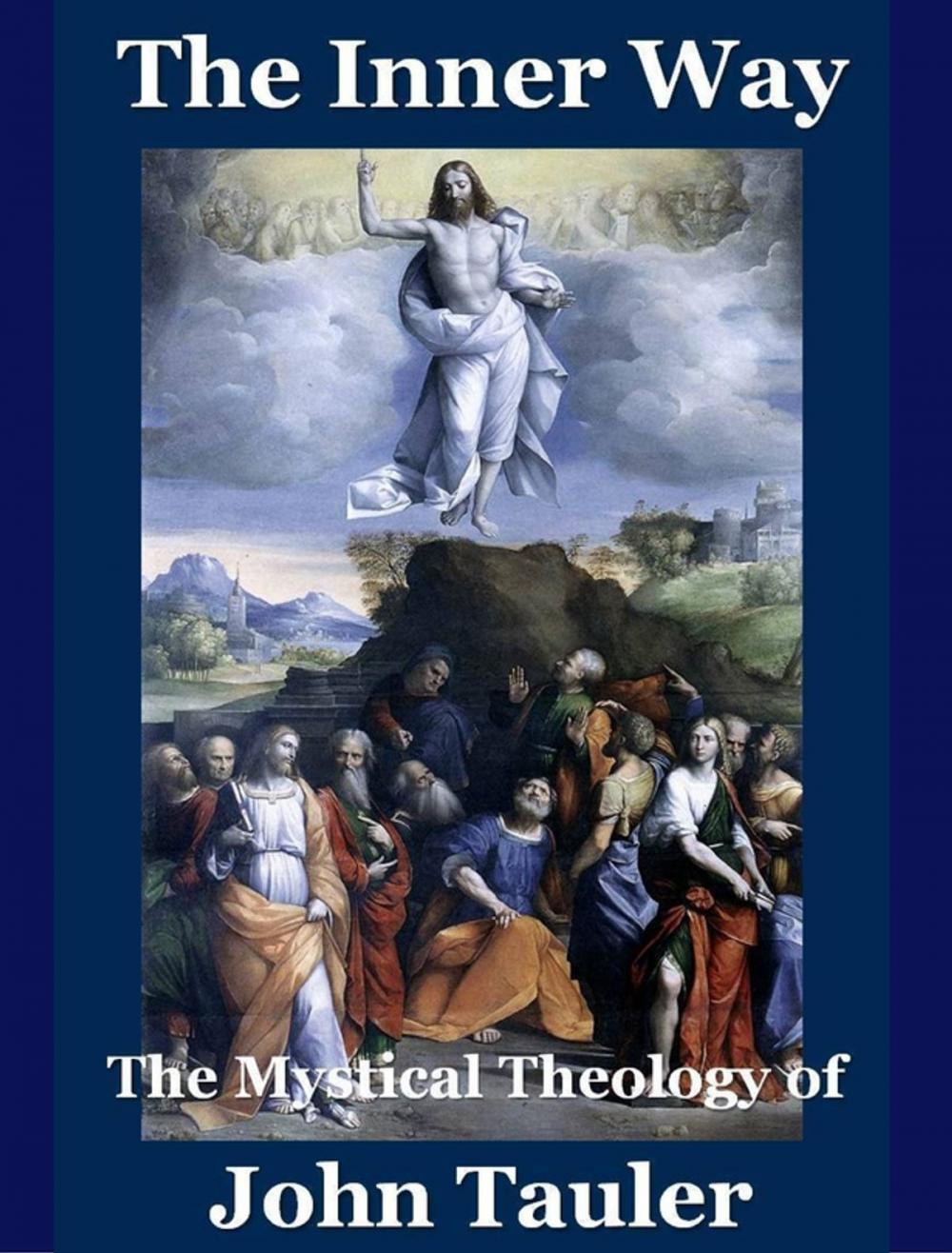 Big bigCover of The Inner Way: The Mystical Theology of John Tauler