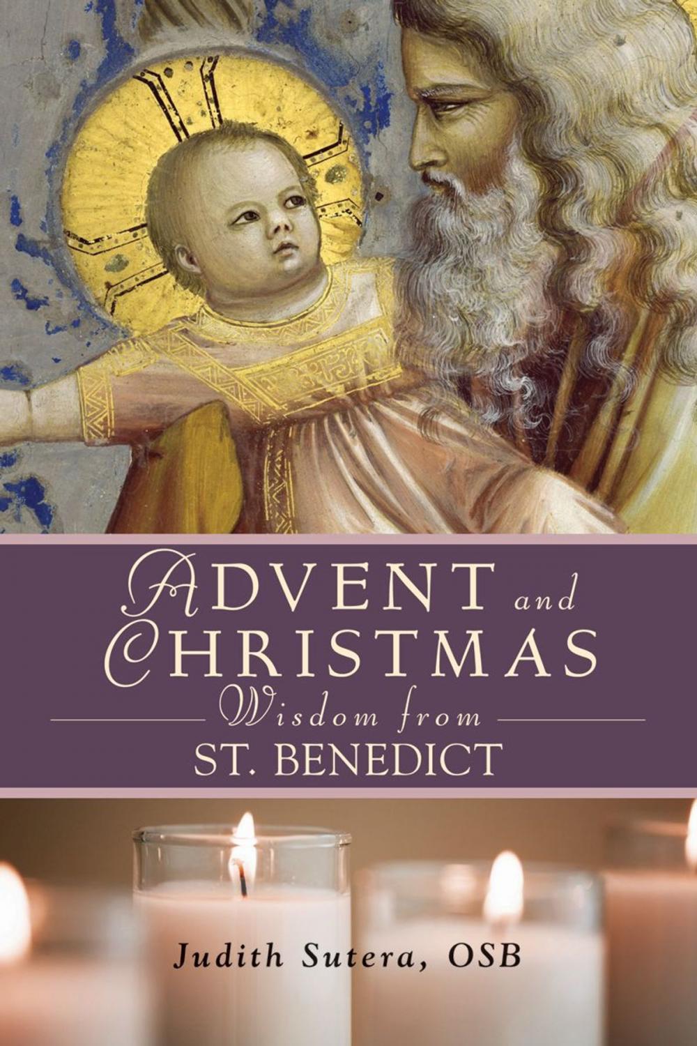 Big bigCover of Advent and Christmas Wisdom From St. Benedict