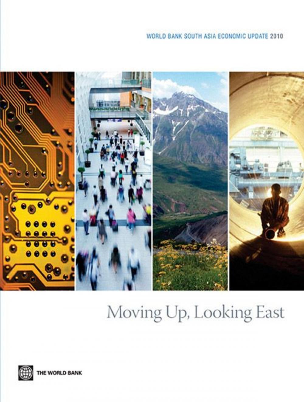 Big bigCover of World Bank South Asia Economic Update 2010: Moving Up, Looking East