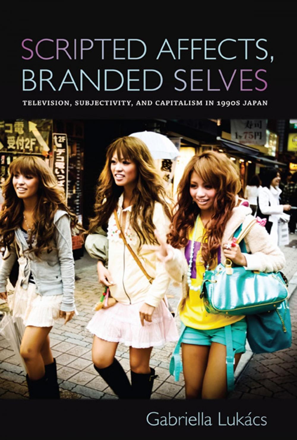 Big bigCover of Scripted Affects, Branded Selves