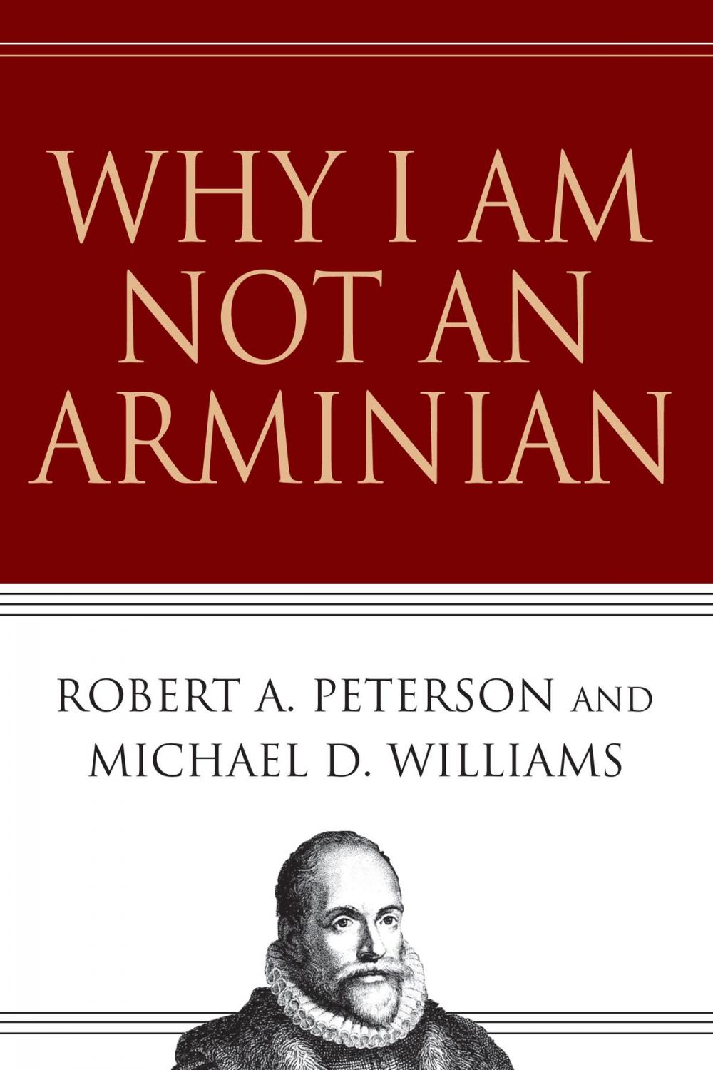 Big bigCover of Why I Am Not an Arminian