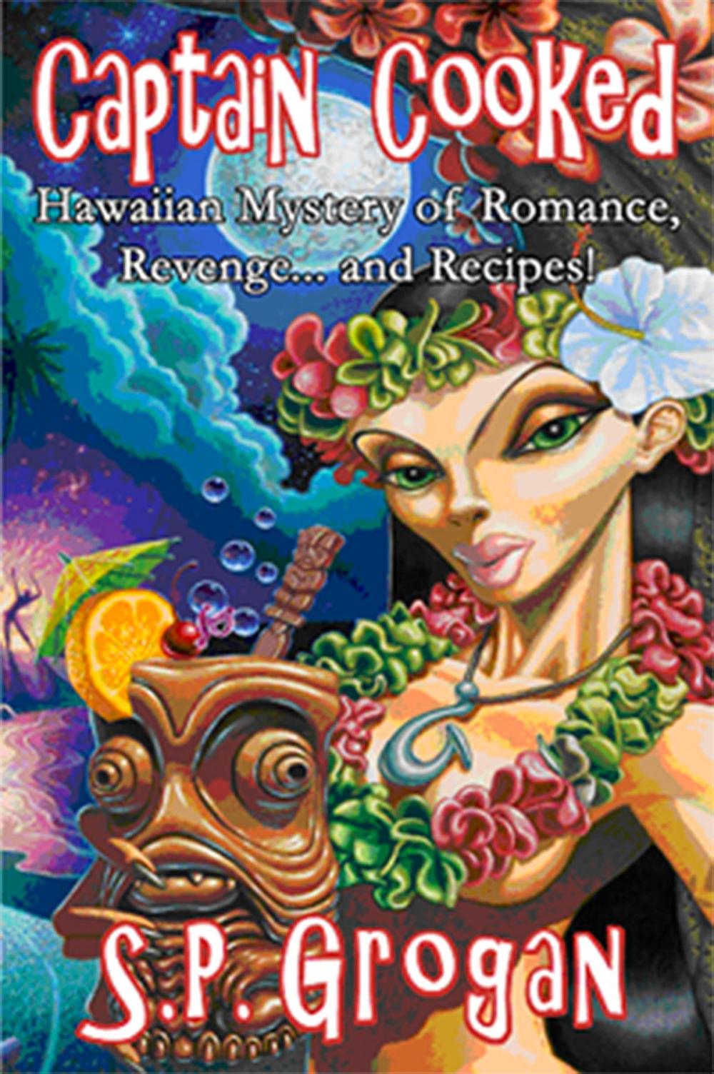 Big bigCover of Captain Cooked, Hawaiian Mystery of Romance, Revenge...and Recipes!