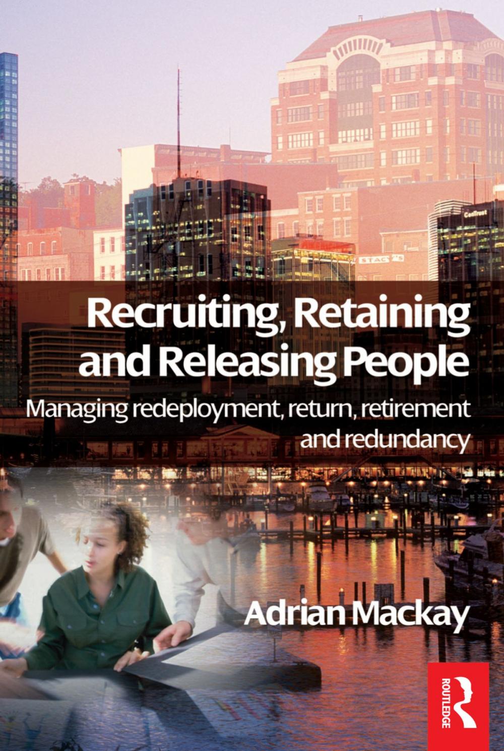 Big bigCover of Recruiting, Retaining and Releasing People