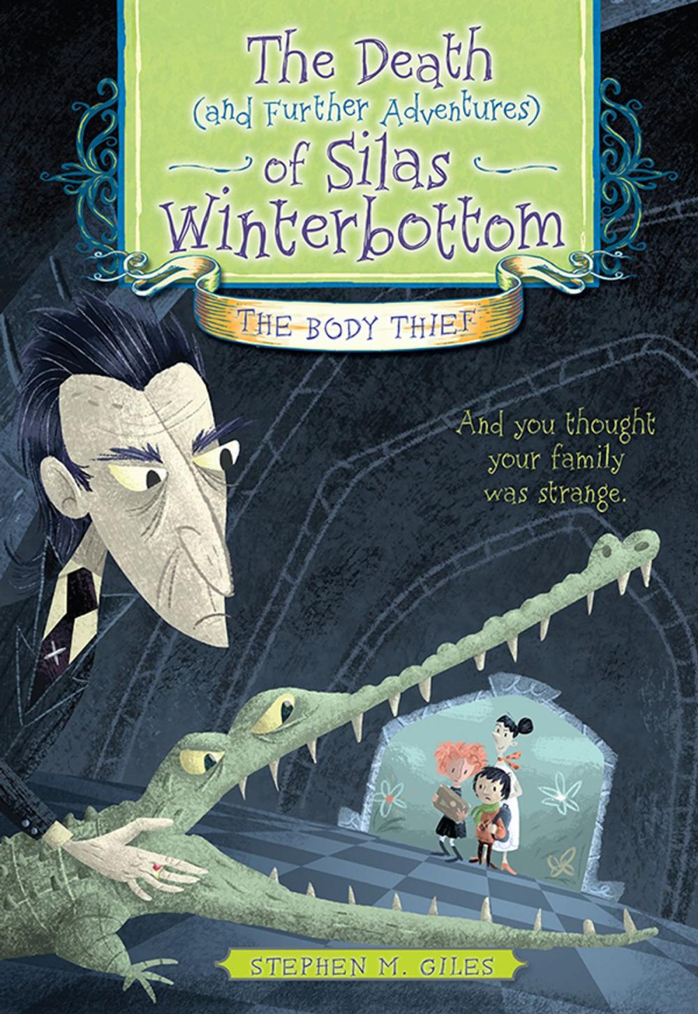 Big bigCover of The Death (and Further Adventures) of Silas Winterbottom: The Body Thief