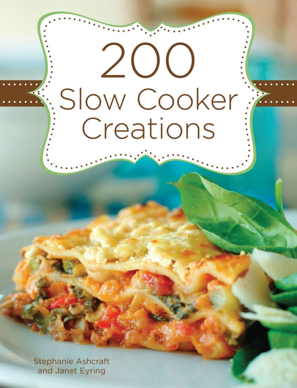 Big bigCover of 200 Slow Cooker Creations