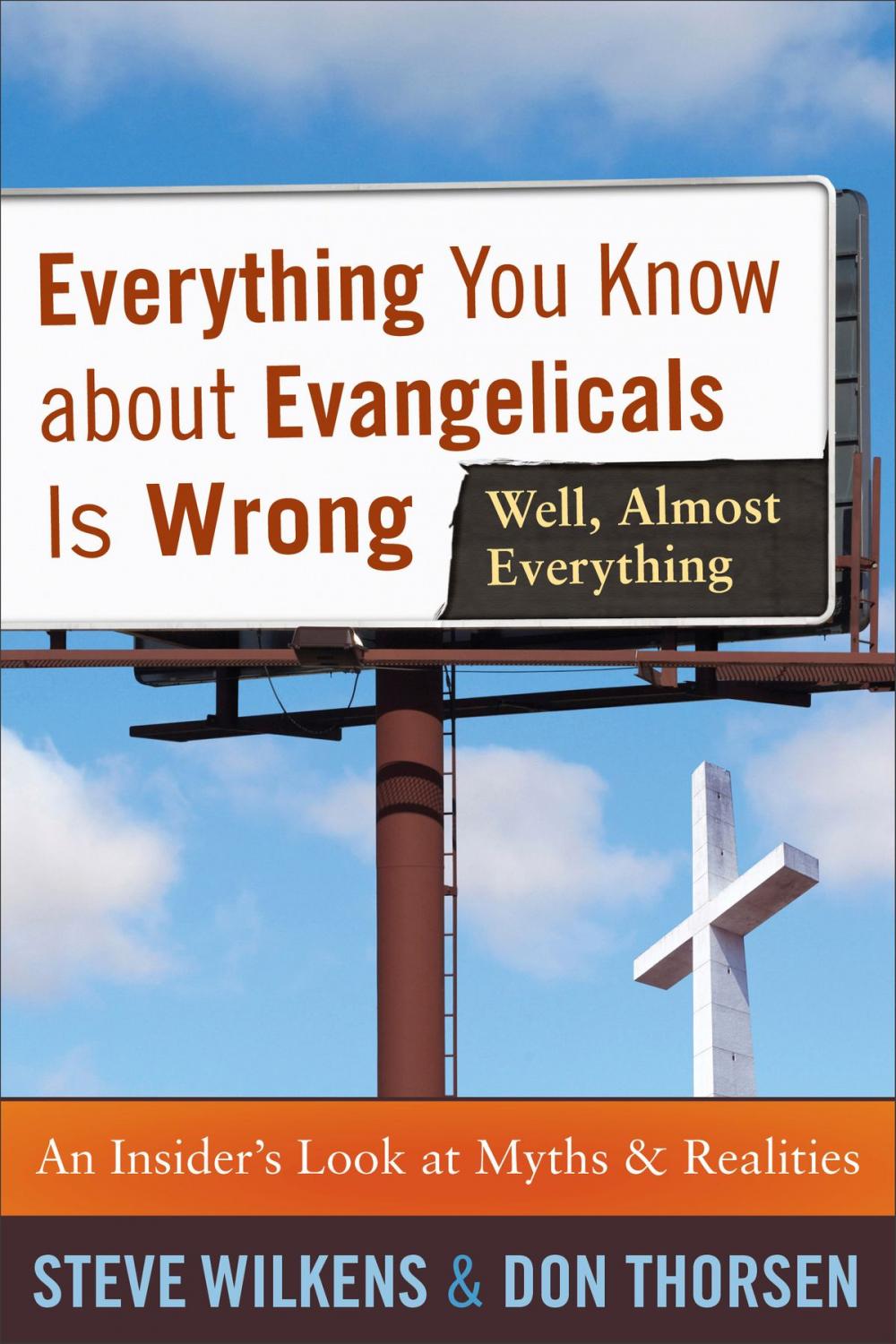 Big bigCover of Everything You Know about Evangelicals Is Wrong (Well, Almost Everything)