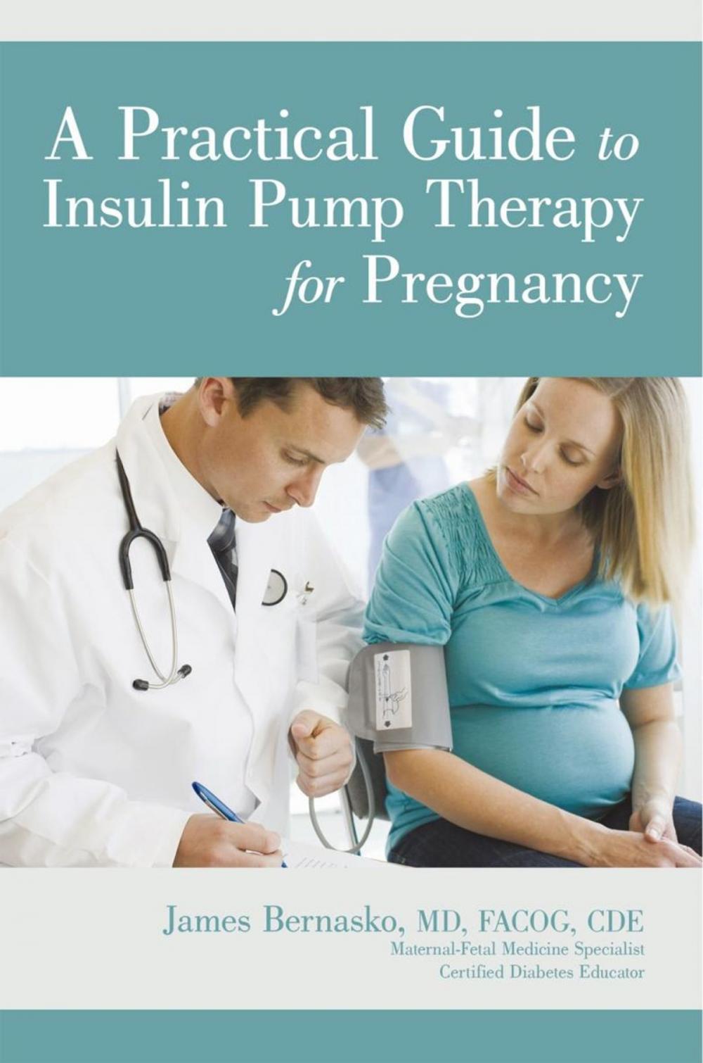 Big bigCover of A Practical Guide to Insulin Pump Therapy for Pregnancy