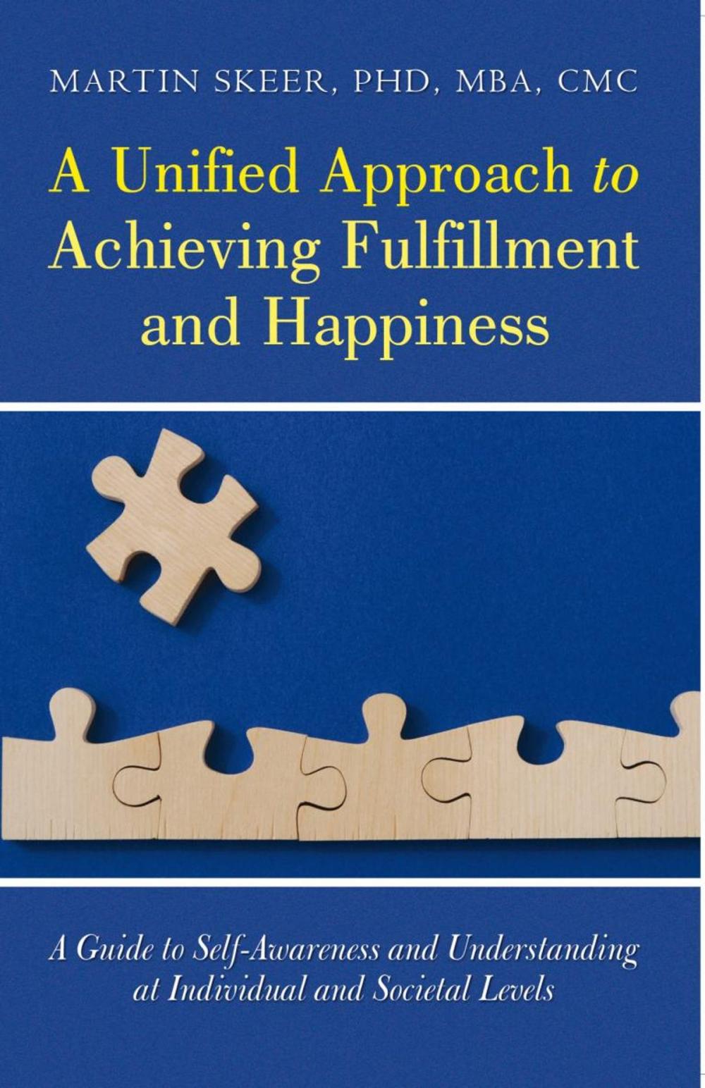 Big bigCover of A Unified Approach to Achieving Fulfillment and Happiness