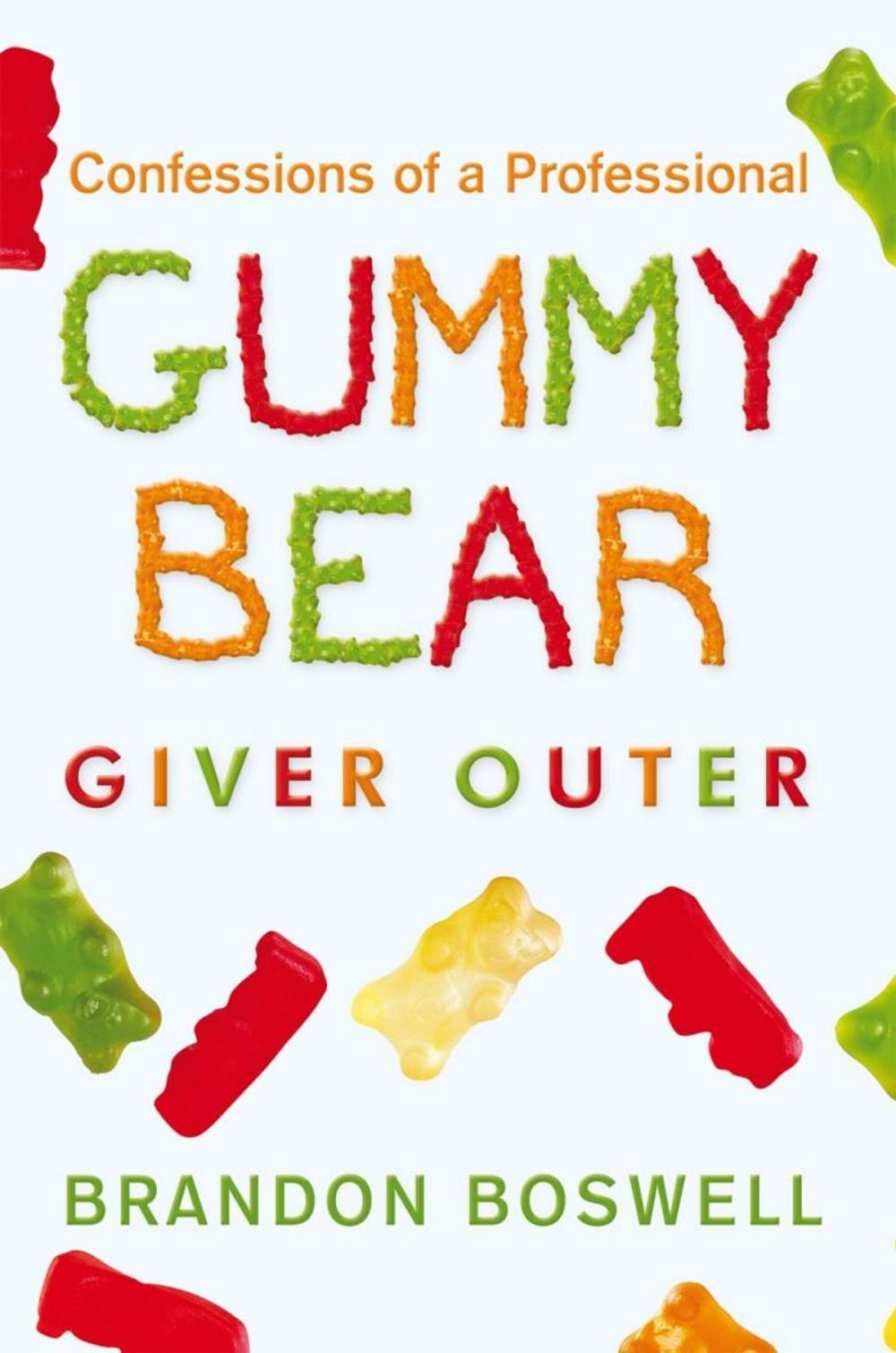 Big bigCover of Confessions of a Professional Gummy Bear Giver Outer