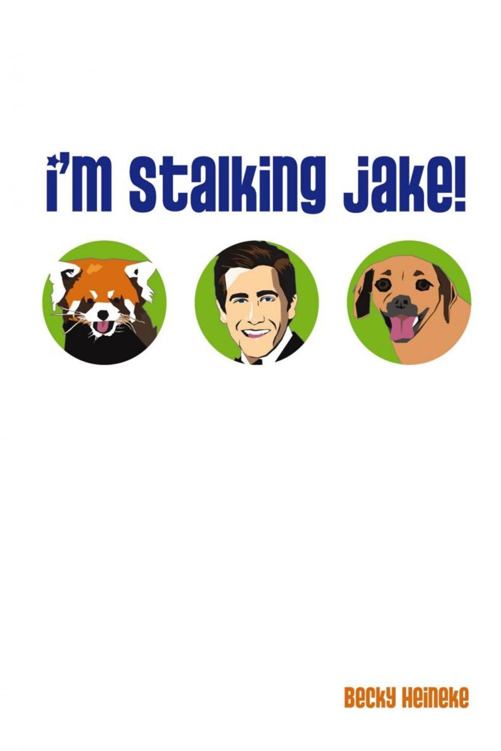 Big bigCover of I'm Stalking Jake!