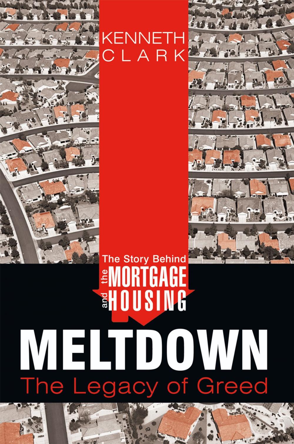 Big bigCover of The Story Behind the Mortgage and Housing Meltdown