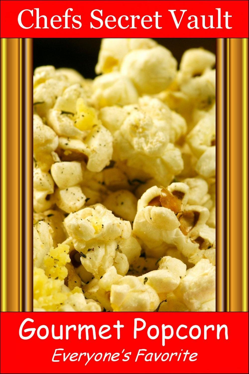 Big bigCover of Gourmet Popcorn: Everyone’s Favorite