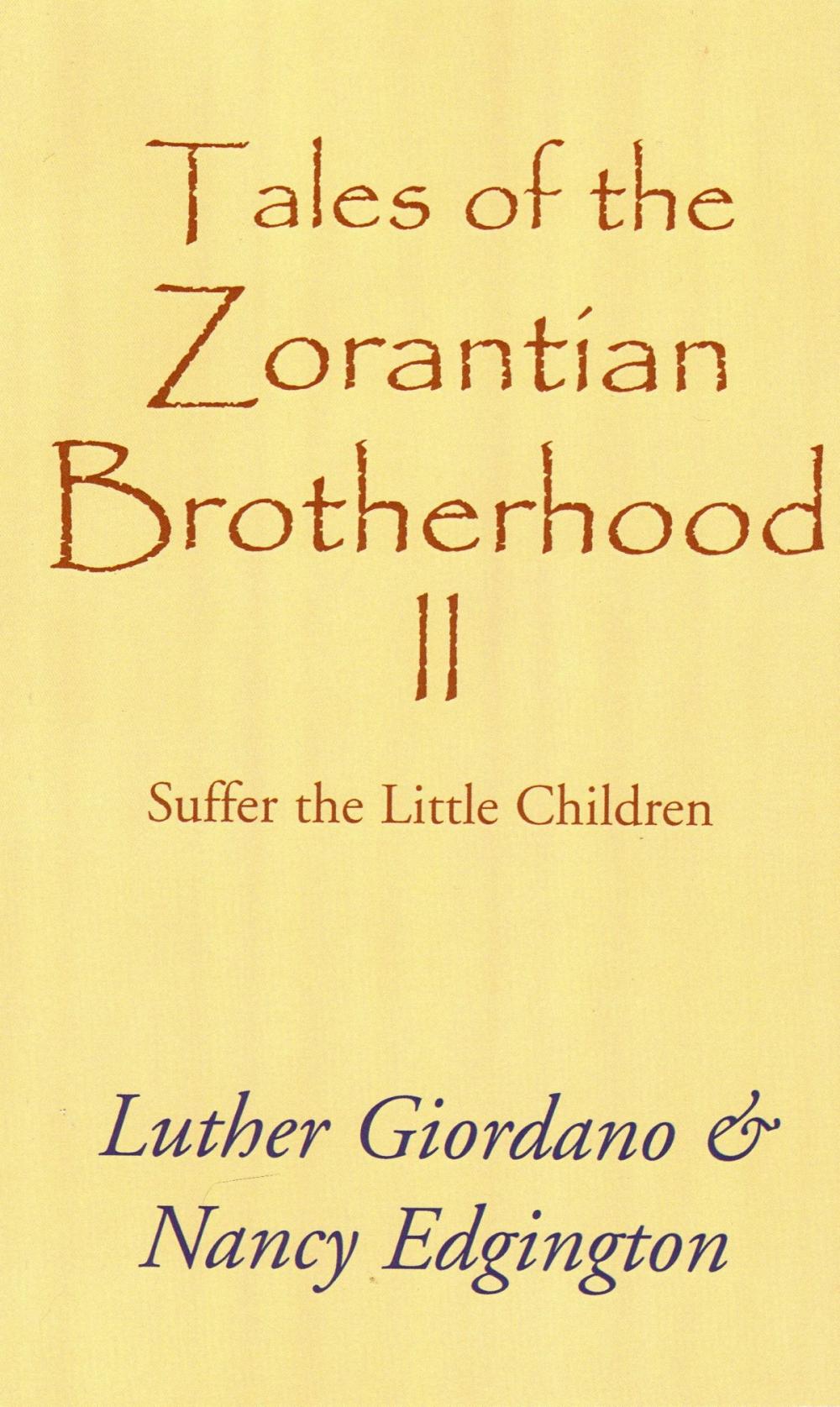 Big bigCover of Tales of the Zorantian Brotherhood Volume Two: Suffer the Little Children