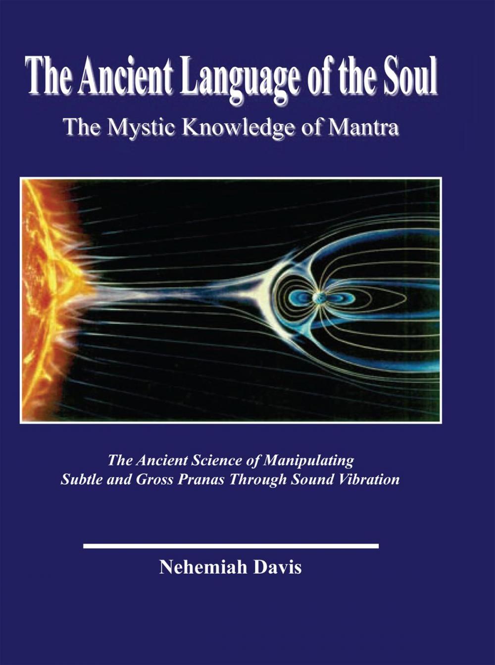 Big bigCover of The Ancient Language of the Soul: the Mystic Knowledge of Mantra