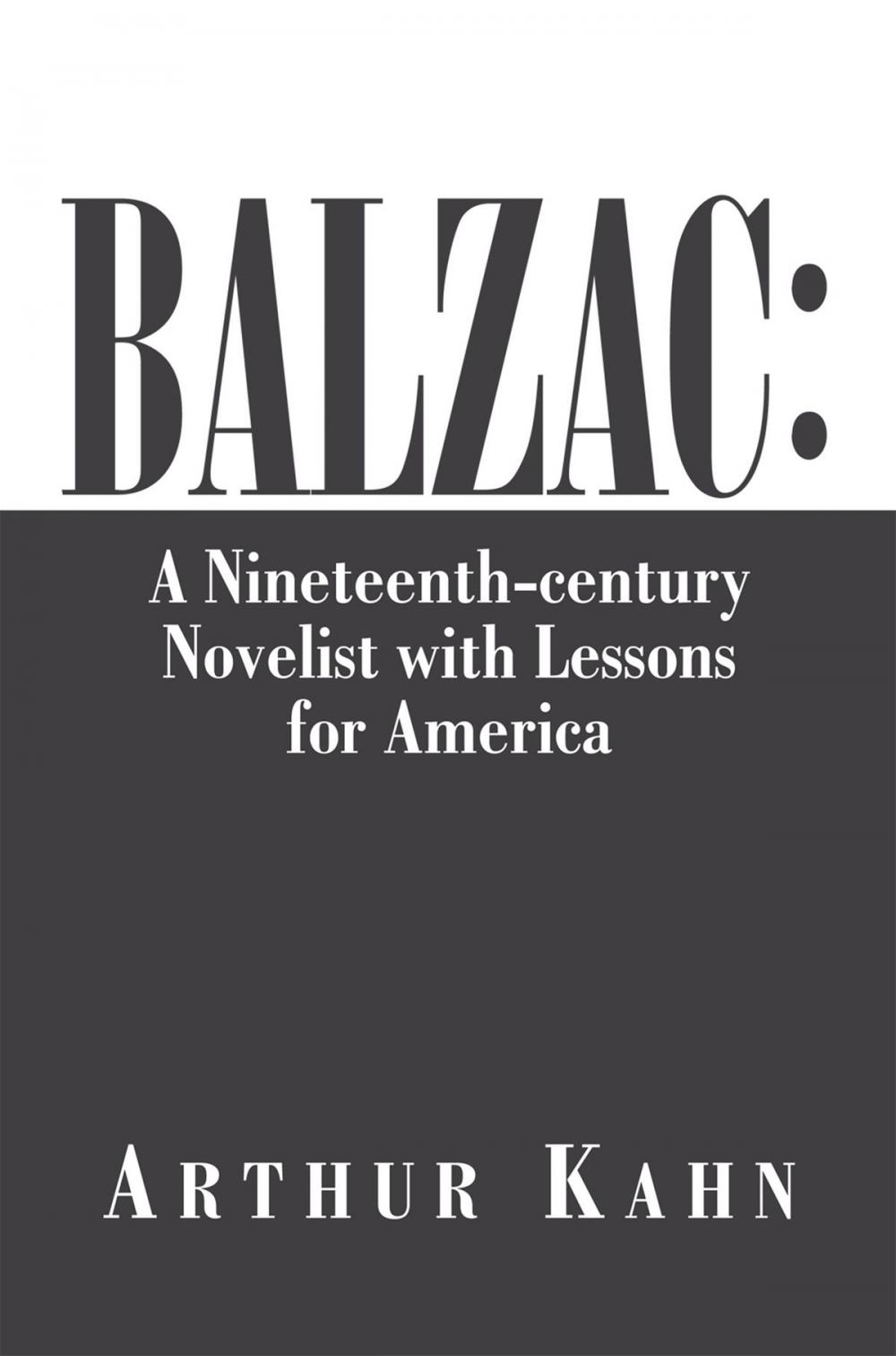 Big bigCover of Balzac: a Nineteenth-Century Novelist with Lessons for America