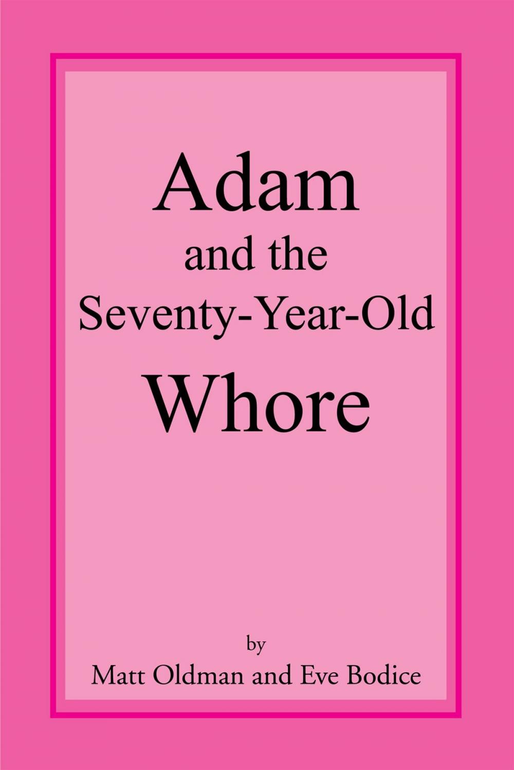 Big bigCover of Adam and the Seventy-Year-Old Whore