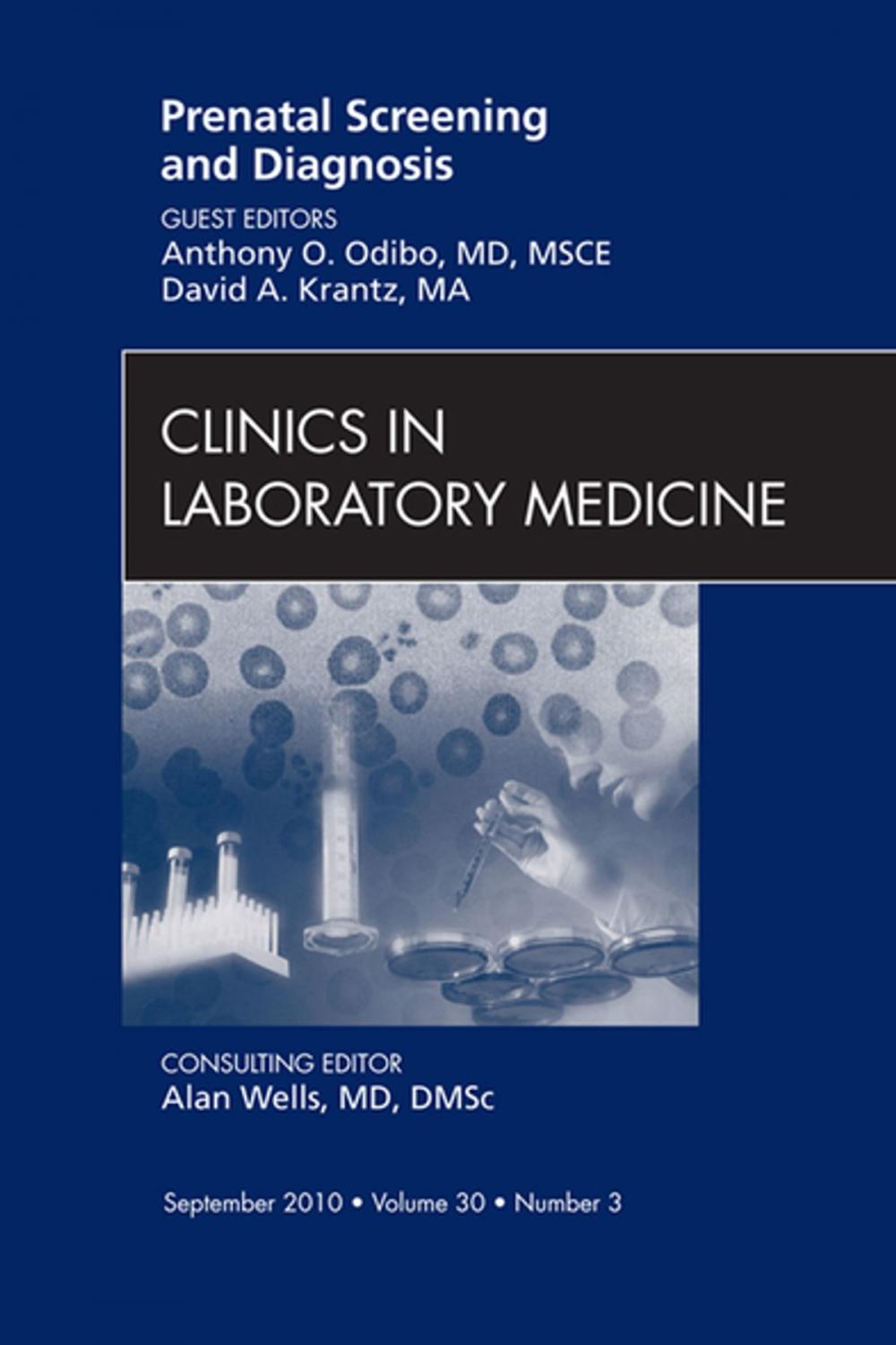 Big bigCover of Prenatal Screening and Diagnosis, An Issue of Clinics in Laboratory Medicine - E-Book