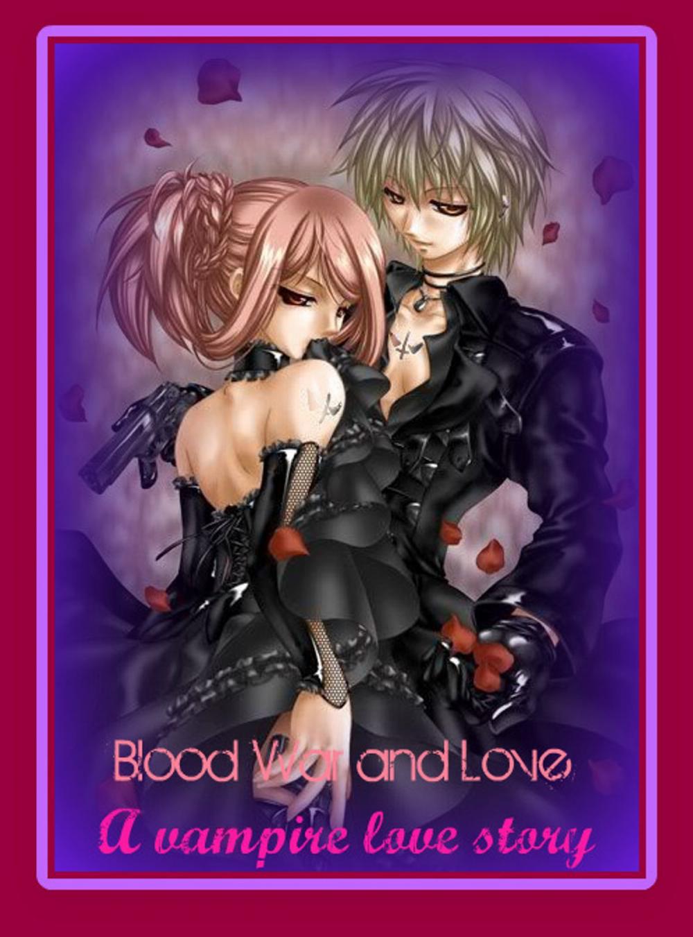 Big bigCover of Blood War and Love {A vampire love story}