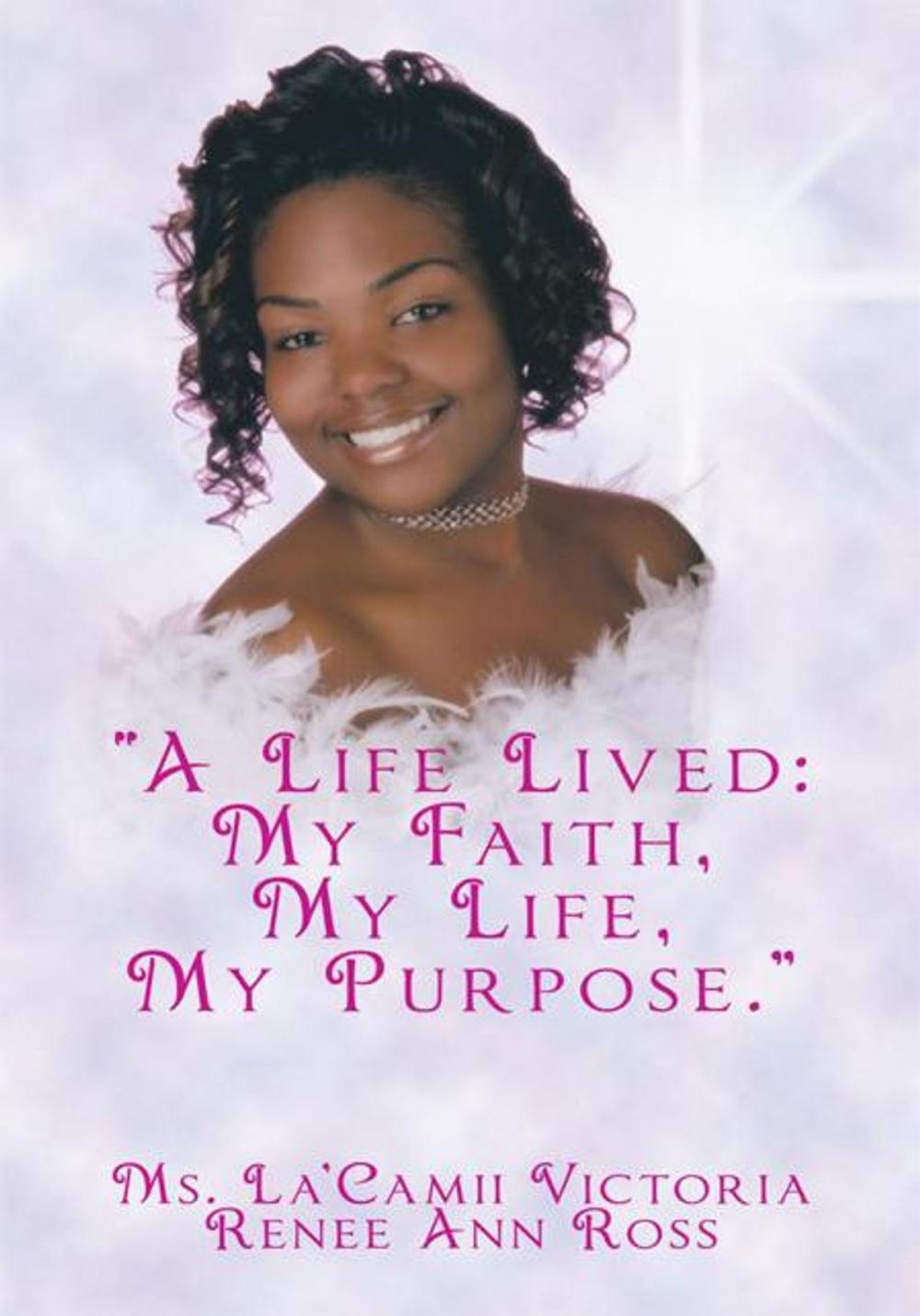 Big bigCover of “A Life Lived: My Faith, My Life, My Purpose.”