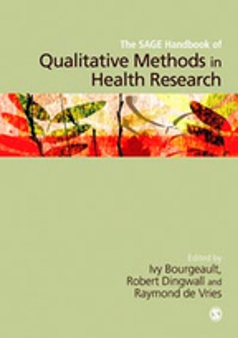 Big bigCover of The SAGE Handbook of Qualitative Methods in Health Research