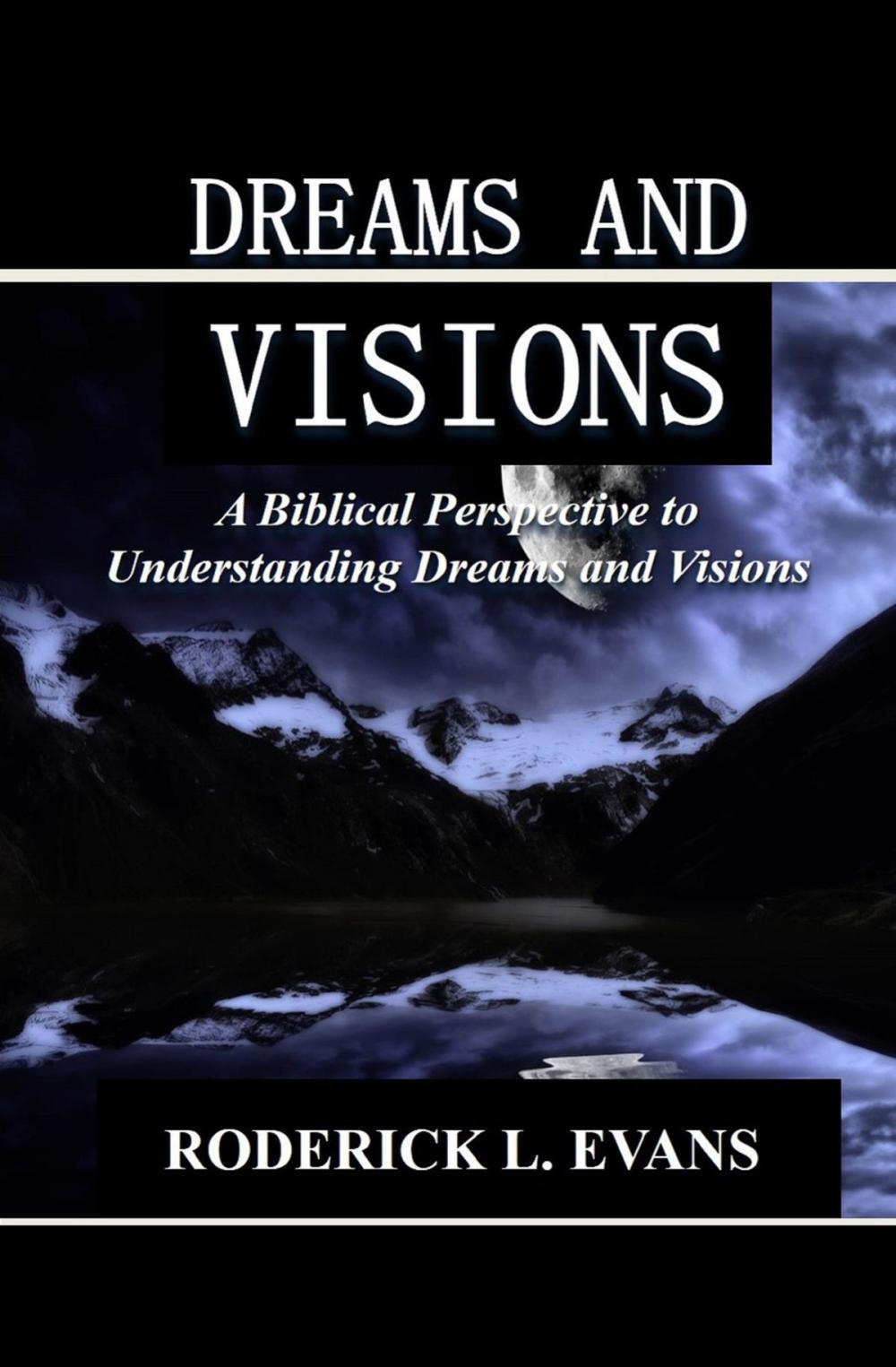 Big bigCover of Dreams and Visions: A Biblical Perspective to Understanding Dreams and Visions