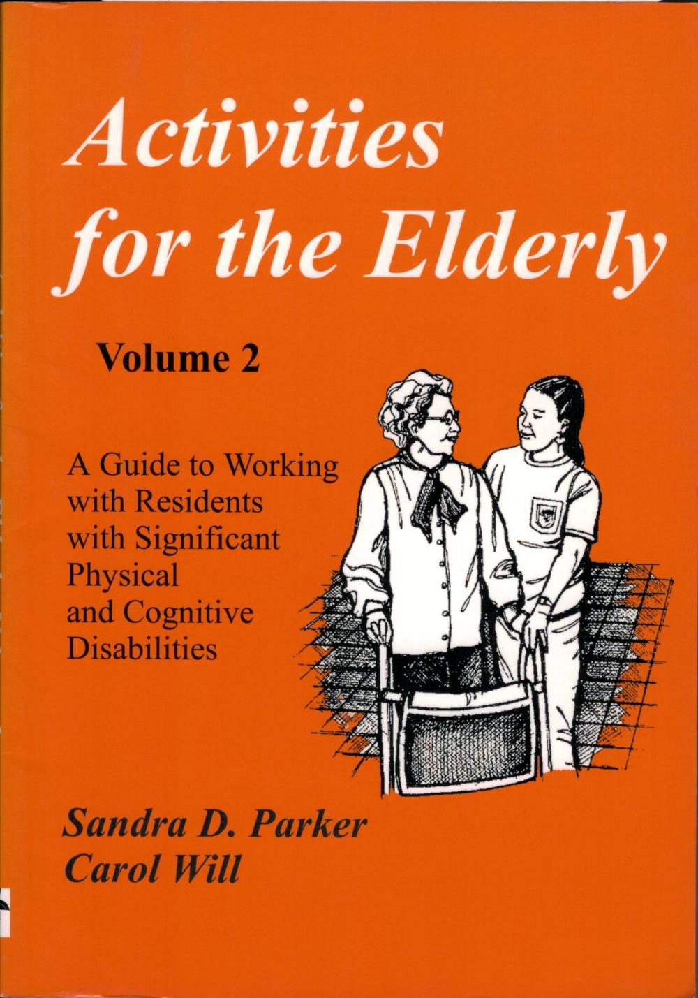 Big bigCover of Activities for the Elderly, Volume 2: Working with Residents with Significant Physical and Cognitive Disabilities