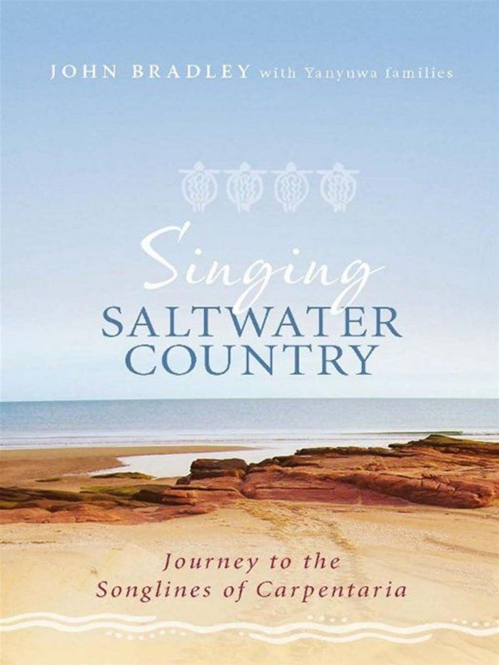 Big bigCover of Singing Saltwater Country: Journey To The Songlines Of Carpentaria