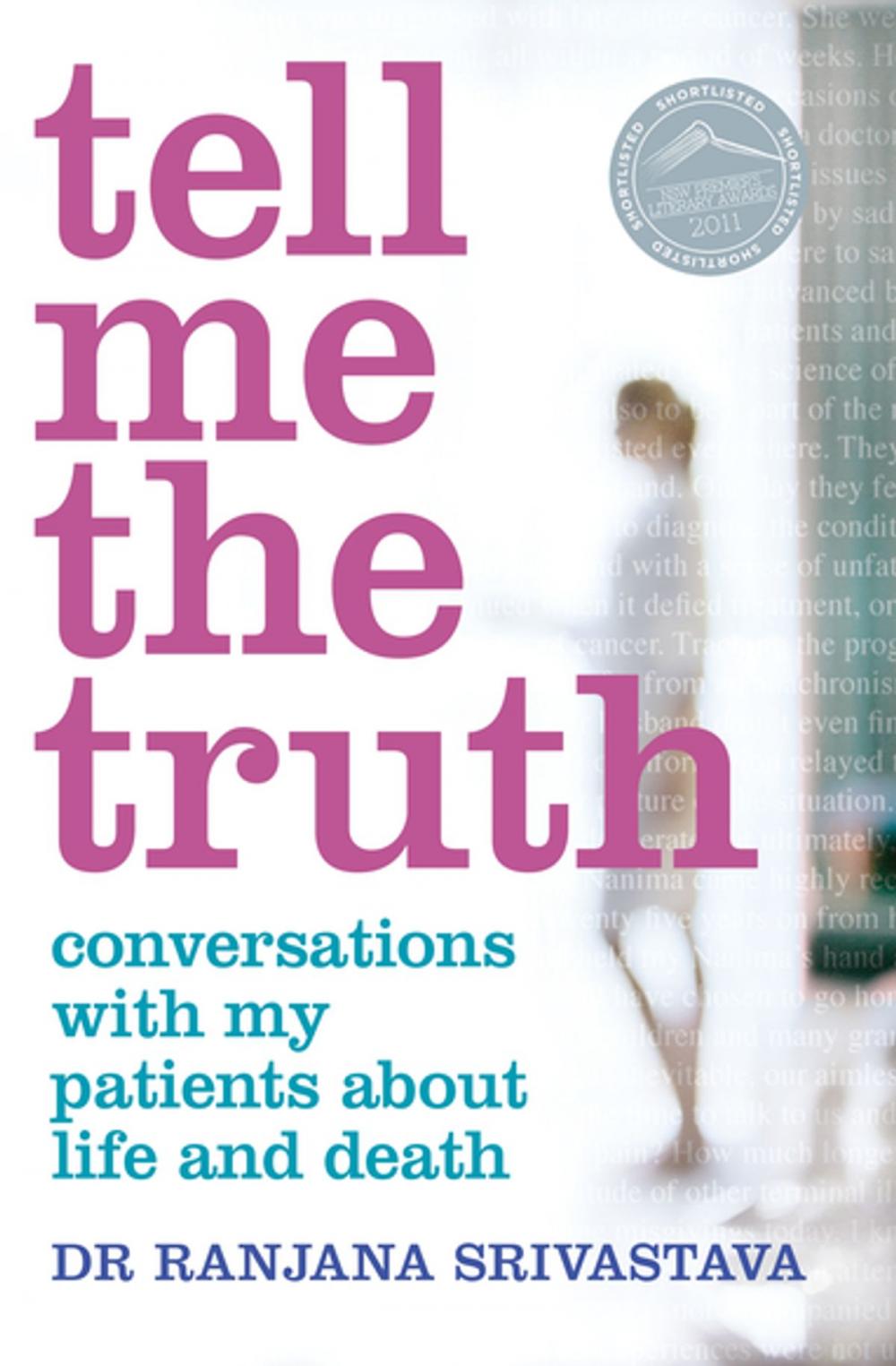 Big bigCover of Tell Me the Truth: Conversations with my patients about life and death