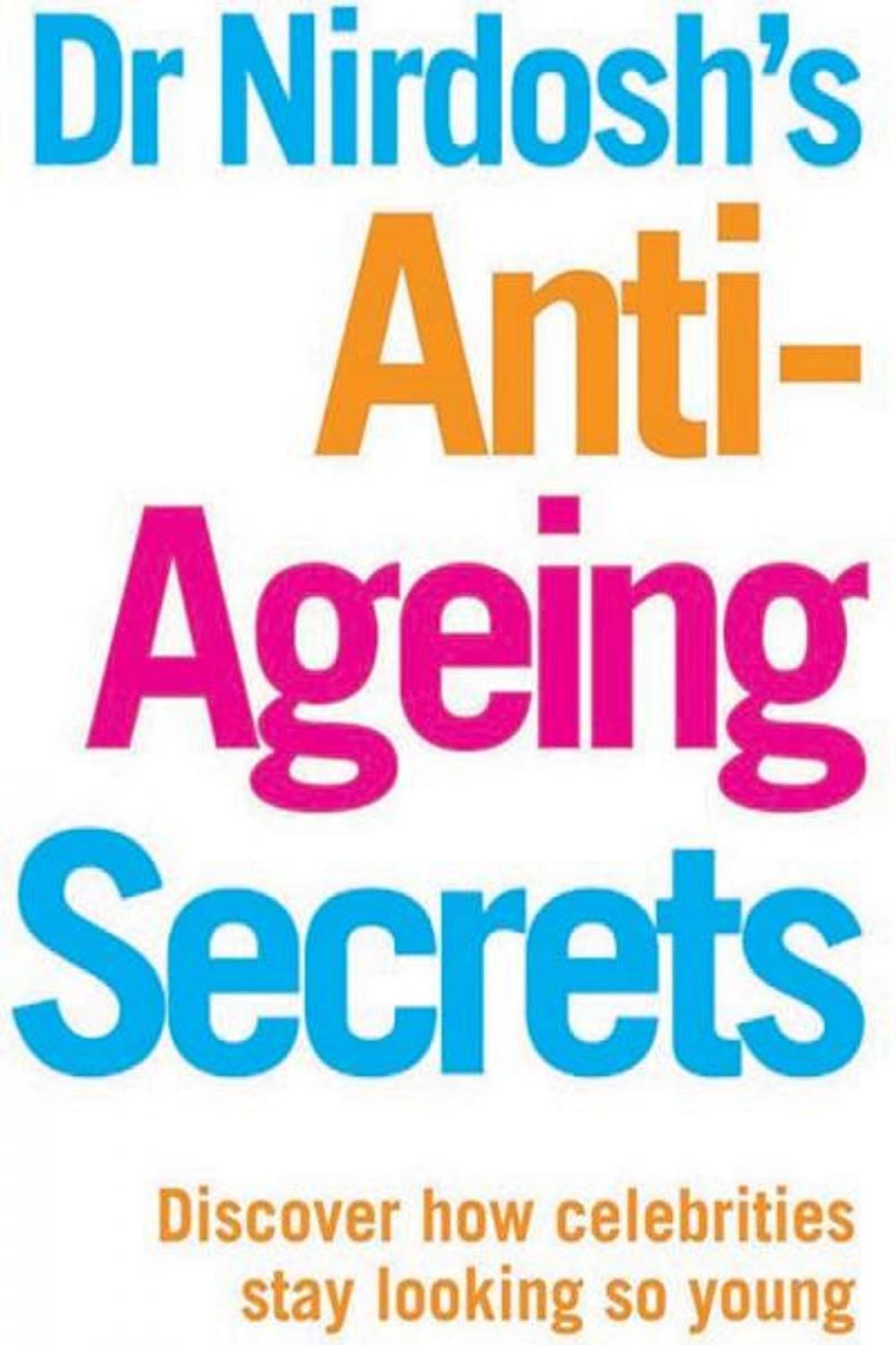 Big bigCover of Dr Nirdosh's Anti-Ageing Secrets