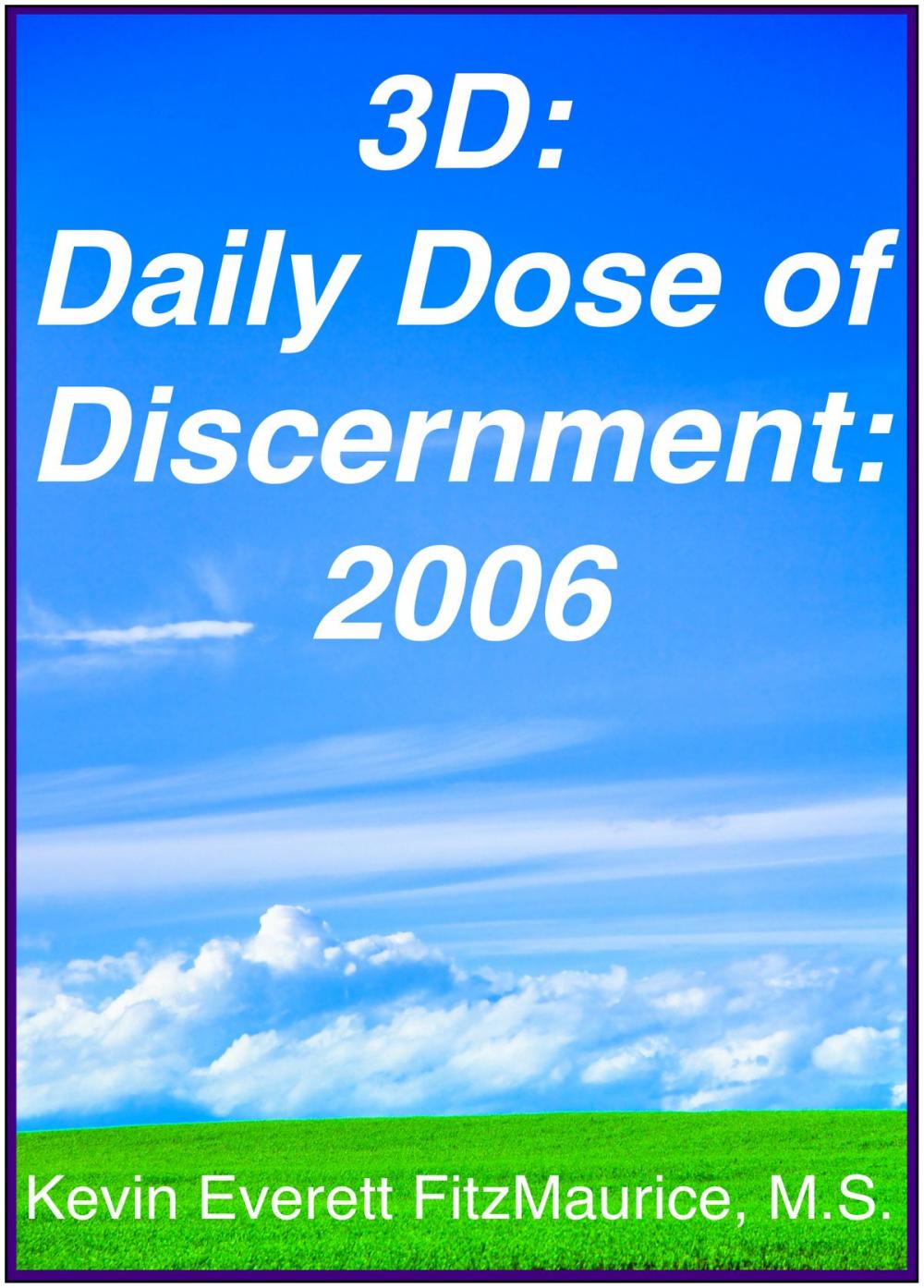 Big bigCover of 3D: Daily Dose of Discernment: 2006