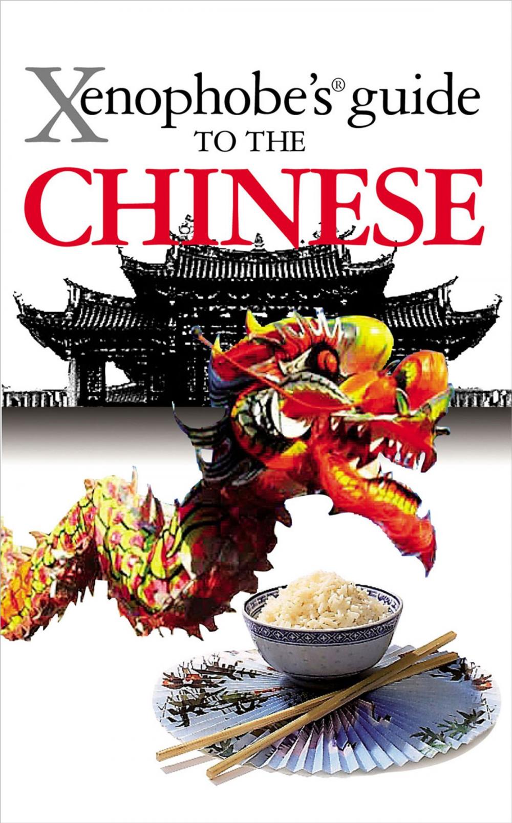 Big bigCover of Xenophobe's Guide to the Chinese