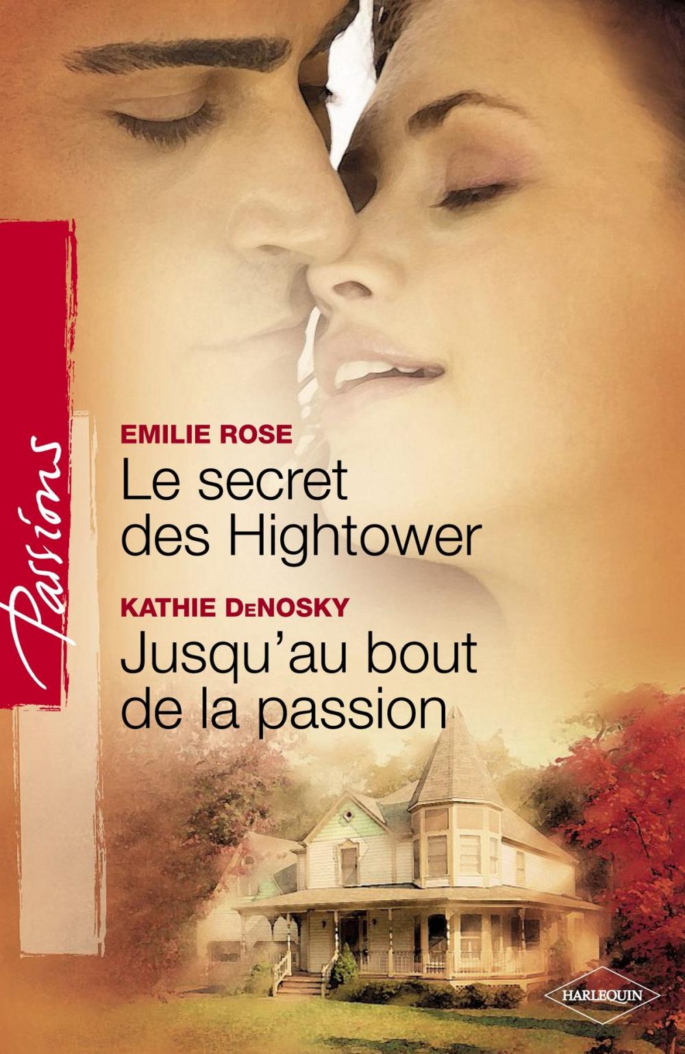 Big bigCover of Le secret des Hightower - Jusqu'au bout de la passion (Harlequin Passions)