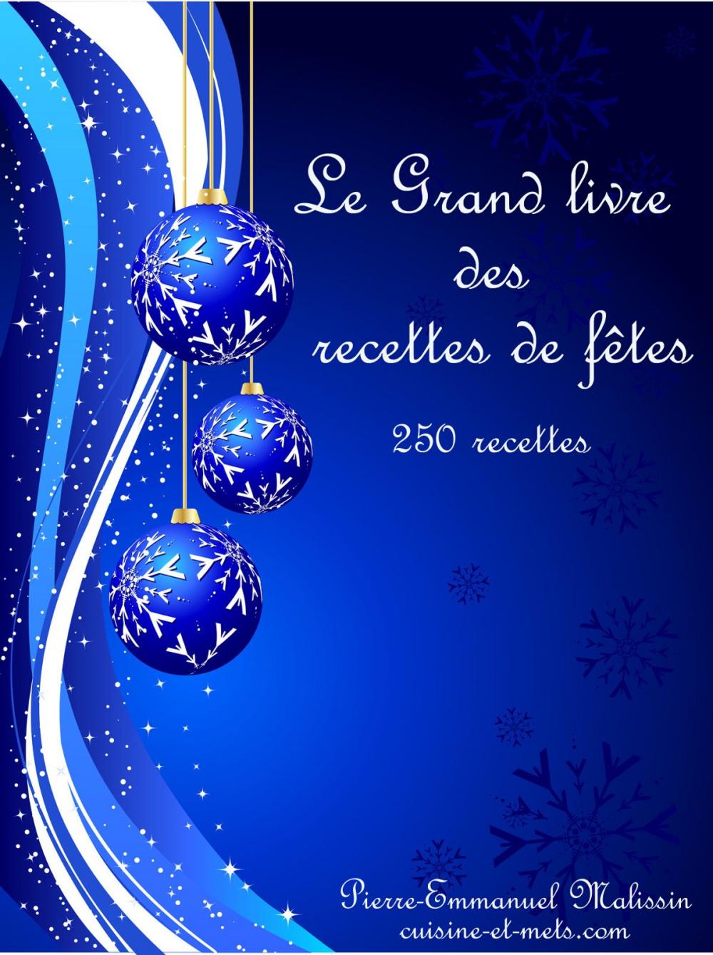 Big bigCover of Grand livre des recettes de fêtes 250 recettes de cuisine