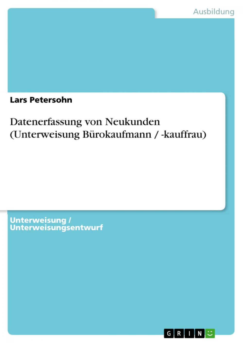 Big bigCover of Datenerfassung von Neukunden (Unterweisung Bürokaufmann / -kauffrau)