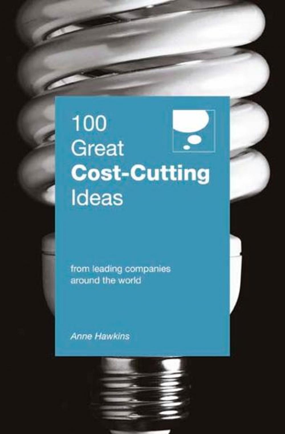 Big bigCover of 100 Great Cost-Cutting Ideas