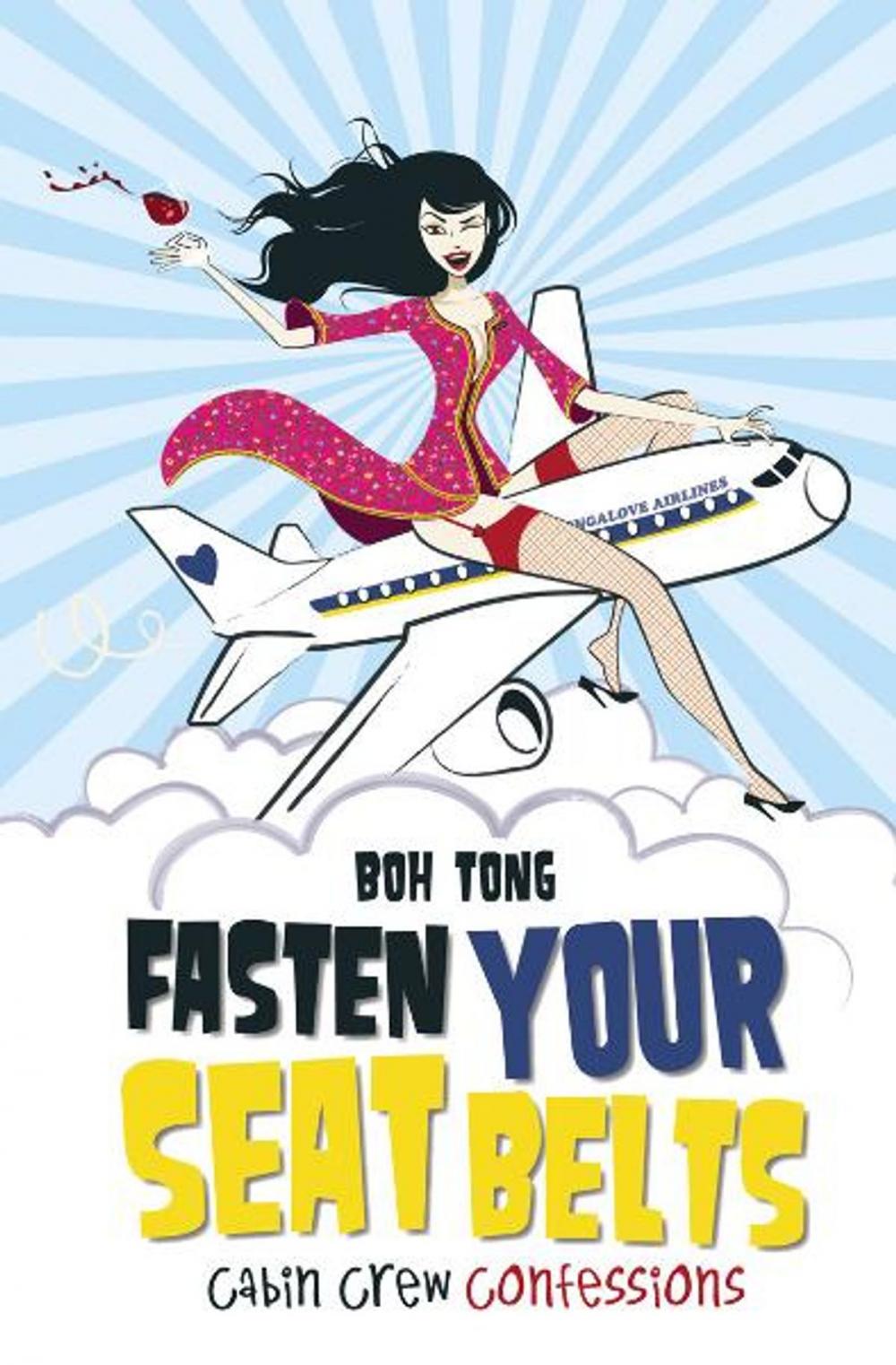 Big bigCover of Fasten Your Seat Belts: Confession of a Cabin Crew