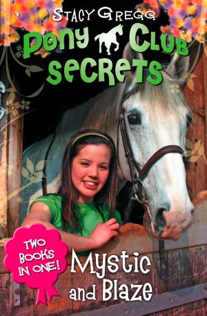 Cover of the book Mystic and Blaze (Pony Club Secrets) by James Sutherland