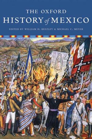 Cover of the book The Oxford History Of Mexico by Hugo Adam Bedau;Paul G. Cassell