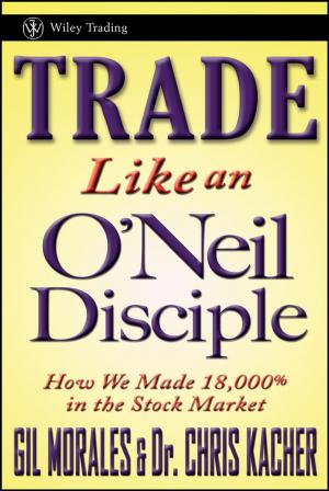 Cover of the book Trade Like an O'Neil Disciple by Randall F. Barron, Brian R. Barron