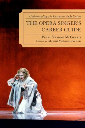 Cover of the book The Opera Singer's Career Guide by Jonathan Weeks
