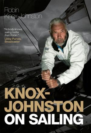 Cover of the book Knox-Johnston on Sailing by Caz McCaslin