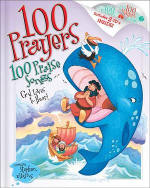 Cover of the book 100 Prayers God Loves to Hear, 100 Praise Songs by Alison Cook, PhD, Kimberly Miller, MTh, LMFT
