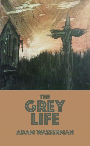 Cover of the book The Grey Life by L.K. Campbell