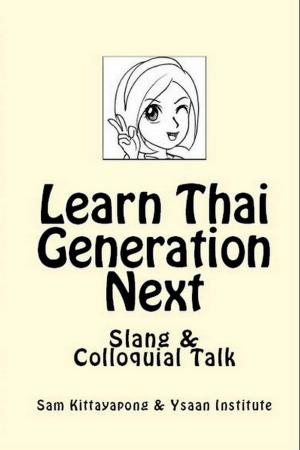 bigCover of the book Learn Thai: Generation Next (Slang & Colloquial Talk) by 