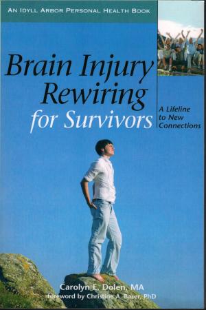 Cover of the book Brain Injury Rewiring for Survivors: A Lifeline to New Connections by Charles Tindell