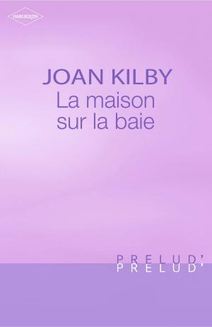 Cover of the book La maison sur la baie (Harlequin Prélud') by Naomi Rawlings